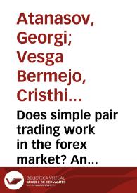 Does simple pair trading work in the forex market? An empirical approach = ¿Funciona la estrategia de Trading Simple de Pares en el mercado de divisas? Una aproximación experimental