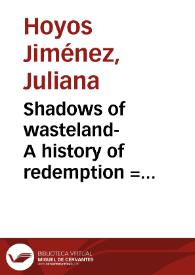 Shadows of wasteland- A history of redemption = Sombras de la tierra de las basuras- Una historia de redención