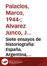 Siete ensayos de historiografía: España, Argentina, México