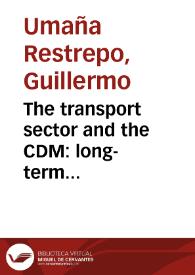 The transport sector and the CDM: long-term sustainable development? – Transmilenio’s experience