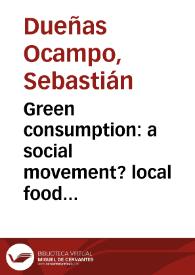 Green consumption: a social movement? local food movement and resistance through care = ¿Consumo verde: un movimiento social? movimiento de comida local y resistencia a través del cuidado
