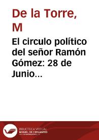 El circulo político del señor Ramón Gómez: 28 de Junio de 1864