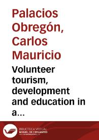 Volunteer tourism, development and education in a postcolonial world: Conceiving global connections beyond aid