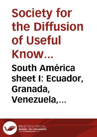 South América sheet I: Ecuador, Granada, Venezuela, and parts of Brazil and Guyana