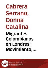Migrantes Colombianos en Londres: Movimiento, identidad y materialidad = Colombian migrants in London: Movement, identity and materiality