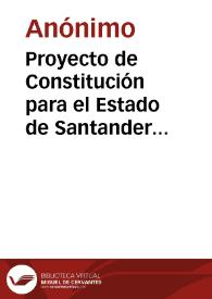 Proyecto de Constitución para el Estado de Santander en la Confederación Colombiana