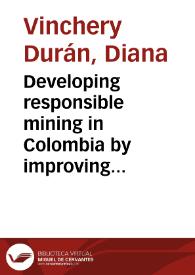 Developing responsible mining in Colombia by improving environmental impact assessment process and corporate social responsibility approach
