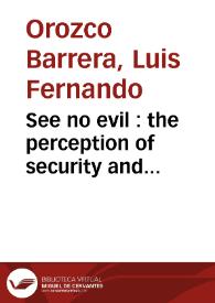 See no evil : the perception of security and governance in Colombia = No ver el mal : la percepción de seguridad y gobernabilidad en Colombia