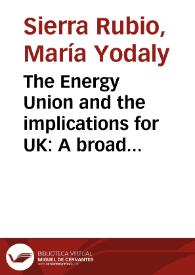 The Energy Union and the implications for UK: A broad view in political, economical and infrastructure issues = La política de Energy Union, un punto de vista de temas políticos, económicos y de infraestructura para el Reino Unido
