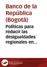 Políticas para reducir las desigualdades regionales en Colombia
