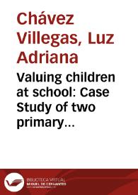Valuing children at school: Case Study of two primary school classrooms in a West London school = Valorando a los niños en el colegio: estudio de caso en dos salones de clase de una escuela primaria en Londres