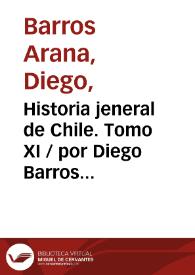 Historia jeneral de Chile. Tomo XI
