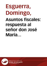 Asuntos fiscales: respuesta al señor don José María Núñez U