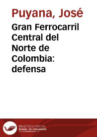 Gran Ferrocarril Central del Norte de Colombia: defensa