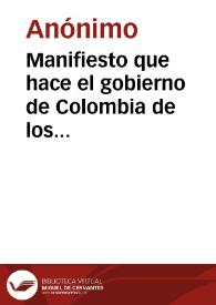 Manifiesto que hace el gobierno de Colombia de los fundamentos que tiene para hacer la guerra al gobierno del Perú