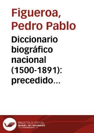 Diccionario biográfico nacional (1500-1891): precedido de una reseña histórica de la literatura chilena desde la conquista hasta nuestros días