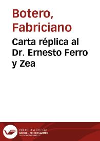 Carta réplica al Dr. Ernesto Ferro y Zea