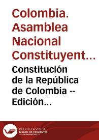 Constitución de la República de Colombia -- Edición oficial