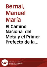 El Camino Nacional del Meta y el Primer Prefecto de la Provincia del Guavio doctor Manuel María Bernal