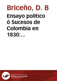 Ensayo político ó Sucesos de Colombia en 1830: considerados segun los principios que rigen a las naciones cultas