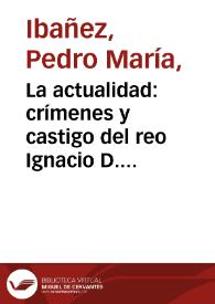 La actualidad: crímenes y castigo del reo Ignacio D. Gutiérrez