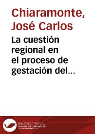 La cuestión regional en el proceso de gestación del estado nacional argentino. Algunos problemas de interpretación