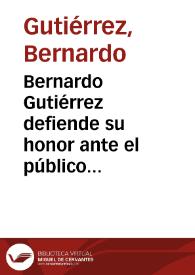Bernardo Gutiérrez defiende su honor ante el público de una calumnia alevosa