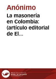 La masonería en Colombia: (artículo editorial de El Tiempo número 394)