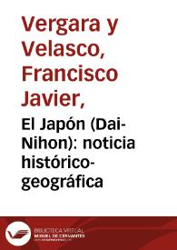 El Japón (Dai-Nihon): noticia histórico-geográfica