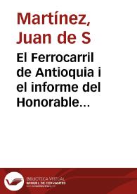 El Ferrocarril de Antioquia i el informe del Honorable diputado Pascual Uribe R