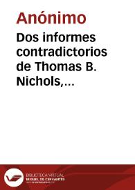 Dos informes contradictorios de Thomas B. Nichols, sobre el estado de esa empresa