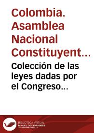 Colección de las leyes dadas por el Congreso Constituyente de la República de Colombia