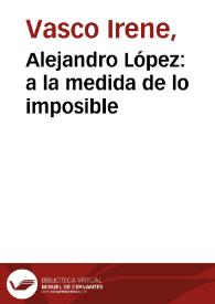 Alejandro López: a la medida de lo imposible