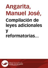 Compilación de leyes adicionales y reformatorias relativas a los códigos civil, de comercio, penal, de organización y judicial de la República de Colombia