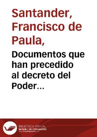 Documentos que han precedido al decreto del Poder Ejecutivo de 10 de abril sobre la reunión del Congreso, y que el Vicepresidente de la República presenta a Colombia y a las demás naciones