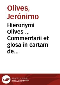 Hieronymi Olives ... Commentarii et glosa in cartam de logu legum et ordinationum Sardarum noviter recognitam et veridice impressam ...