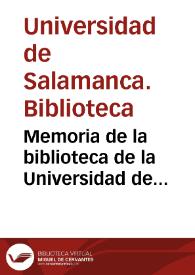 Memoria de la biblioteca de la Universidad de Salamanca elevada al sr. Ministro de Fomento / por Juan Urbina