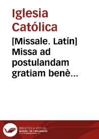 [Missale. Latín]    Missa ad postulandam gratiam benè moriendi.