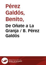 De Oñate a La Granja / B. Pérez Galdós