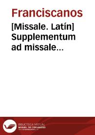 [Missale. Latín]    Supplementum ad missale romano-seraphicum