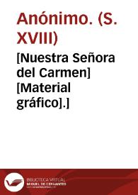 [Nuestra Señora del Carmen] [Material gráfico].]