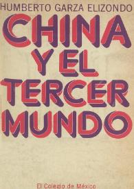 China y el tercer mundo. Teoría y práctica de la política exterior de Pequín, 1956-1966 