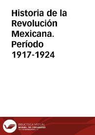 Historia de la Revolución Mexicana. Período 1917-1924