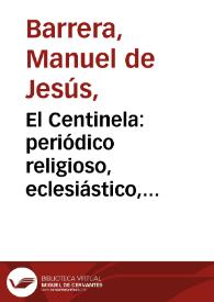 El Centinela: periódico religioso, eclesiástico, moral, filosófico y literario