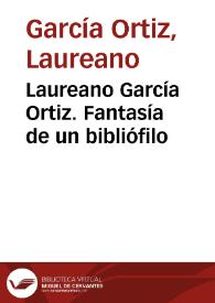 Laureano García Ortiz. Fantasía de un bibliófilo