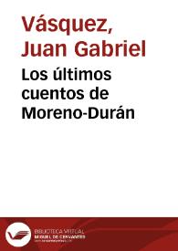 Los últimos cuentos de Moreno-Durán