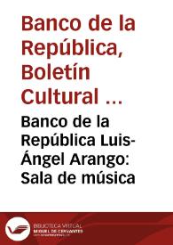 Banco de la República Luis-Ángel Arango: Sala de música