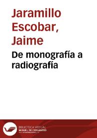 De monografía a radiografía