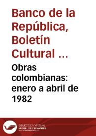 Obras colombianas: enero a abril de 1982