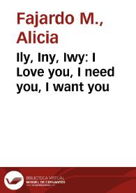Ily, Iny, Iwy: I Love you, I need you, I want you